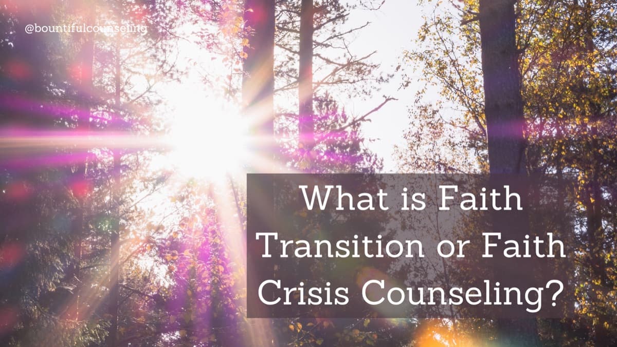 Faith transition and faith crisis counseling